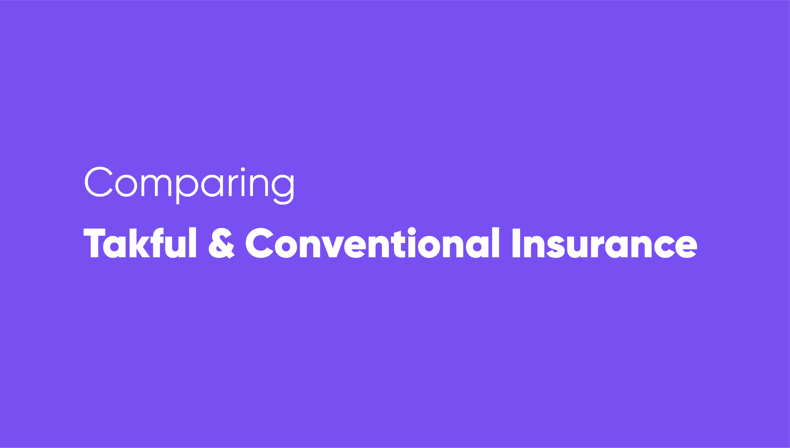 Conventional Insurance vs Takaful "Islamic Insurance"