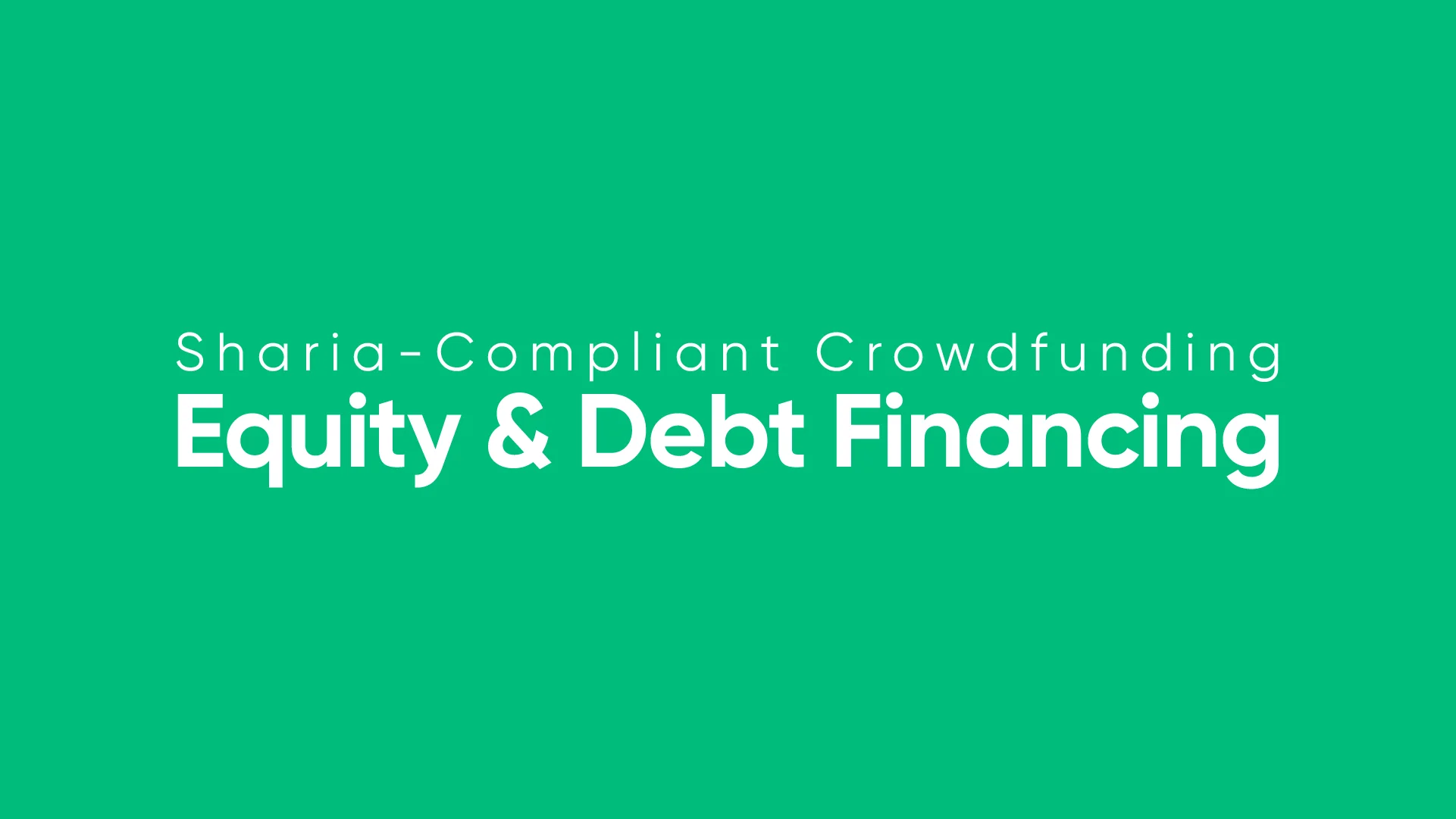 Equity & debt Shariah compliant financing 