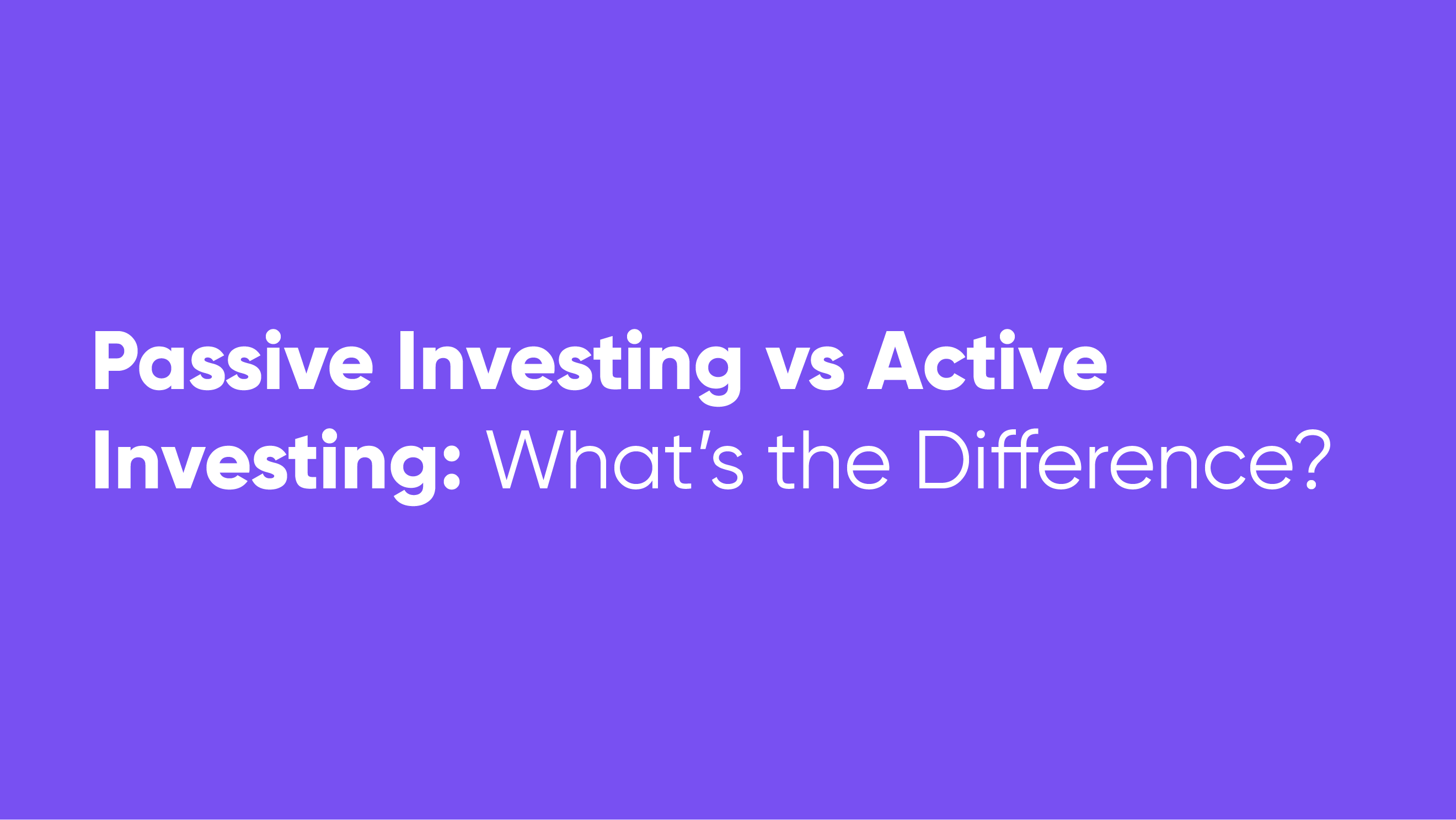 Passive Investing vs. Active Investing